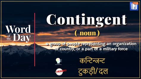 contingent synoniem - contingent meaning in hindi.